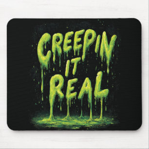 "Creepin it Real" Humorous Slime Typography Muismat