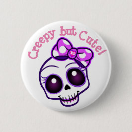 "Creepy, maar Cute!" Kawaii Button Pin