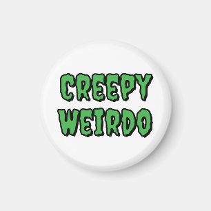 Creepy Weirdo Magneet