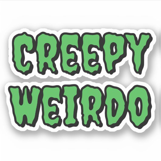 Creepy Weirdo Sticker (Voorkant)