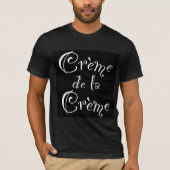Creme de la Creme T-shirt (Voorkant)