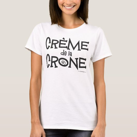 Creme de la Crone T-shirt (Voorkant)