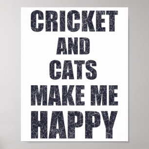 Cricket en katten maken me gelukkig Citaat Grappig Poster
