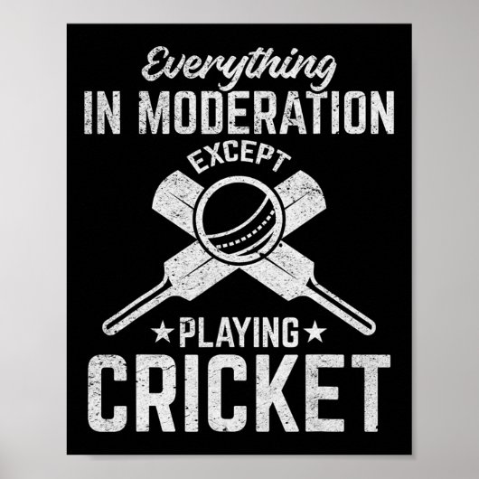 Cricket - Everything In Moderation Except Playing  Poster (Voorkant)