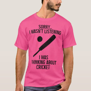 Cricketspeler Sorry dat ik niet naar grappige Cric T-shirt