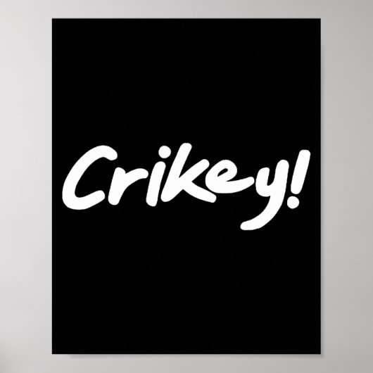 Crikey! Funny Aussie Slang Exclamation Tygraphy Poster (Voorkant)