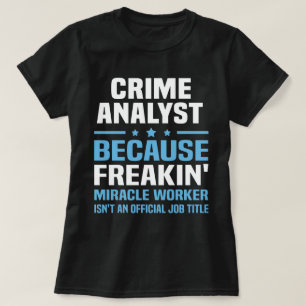 Crime Analyst T-shirt
