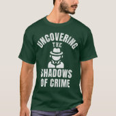 Criminoloog onthult de schaduwen van criminologie t-shirt (Voorkant)