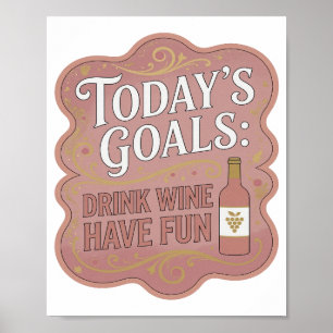Crisp Goud VANDAAG'S DOELEN WIJN DRINKEN LOL MAAKE Poster