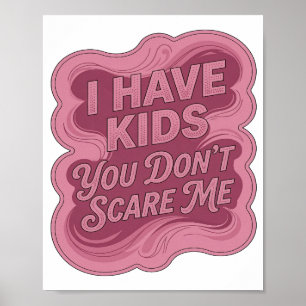 Crisp Roze IK HEB KINDEREN JE JAAGT ME GEEN ANGST Poster