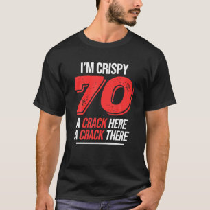 Crispy 70e verjaardag 70 jaar Mannen Vrouwen Funny T-shirt
