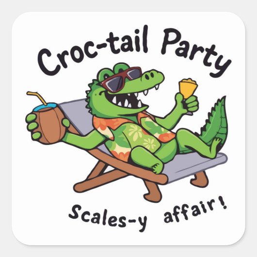 Croccy! - Cool Croc-tail Party Vierkante Sticker (Voorkant)