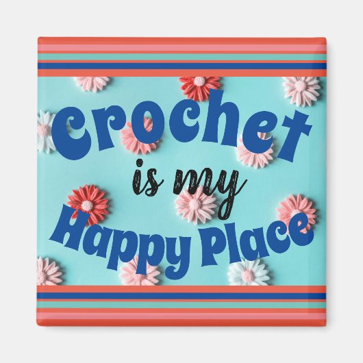 Crochet est mon Happy Place Magnet Carré (Devant)