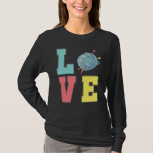 Crochet Love Hobby Crafting Yarn Knitter T-shirt