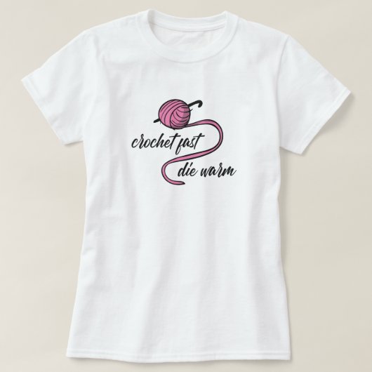 Crochet Rose Rapide, T-shirt Mourir Chaud (Design devant)