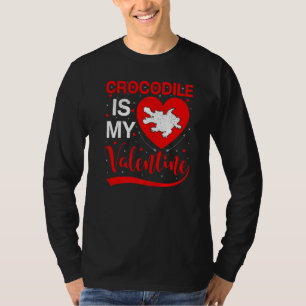 Crocodile Is My Valentine Funny Heart Crocodile Va T-shirt