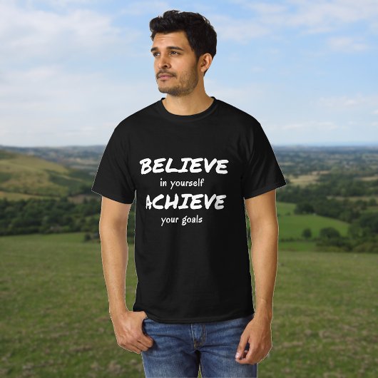 Croire à atteindre le tshirt de motivation