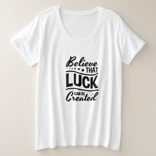 Croire que la chance peut être créée (Design devant)