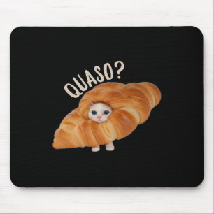 Croissant Quasocat Meme voor vrouwen Croissan Muismat
