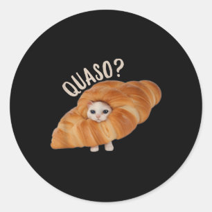 Croissant Quasocat Meme voor vrouwen Croissan Ronde Sticker