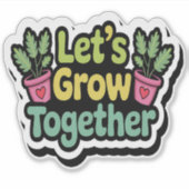 Croissons ensemble - Sticker Plante positif (Devant)