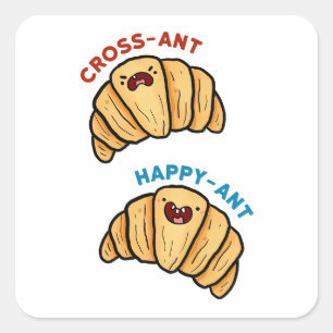 Cross-ant Happy-ant Croissant Gebak Pun Sticker