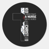Cross Never Underestimate A Nurse Christ Bibles Je Ronde Sticker (Voorkant)