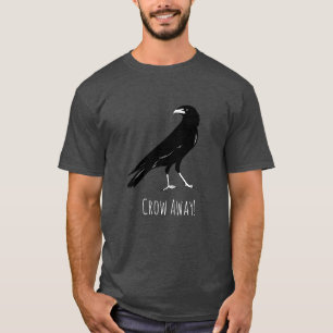 Crow Away Raven Funny Bird T-Shirt