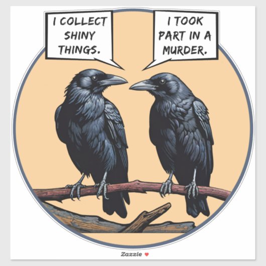 Crow Murder Funny Comic Sticker (Vel)