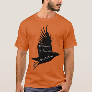 Crow No Mourners No Funerals T-shirt