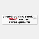 Crowding This Sticker WON'T Get You There Quicker (Devant)