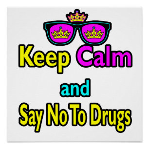Crown Sunglasses Blijf Kalm En Zeg Nee Tegen Drugs Perfect Poster