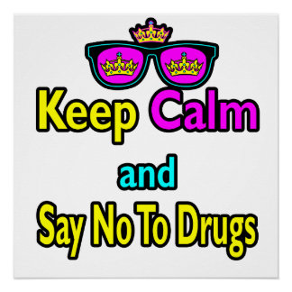 Crown Sunglasses Blijf Kalm En Zeg Nee Tegen Drugs Perfect Poster