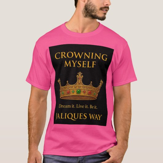 Crowning Myself Tee T-Shirt (Voorkant)