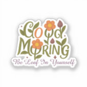 Croyez en vous - Autocollant Bonne Journée (Recto)