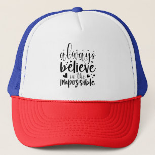 Croyez toujours en l'impossible - Casquette