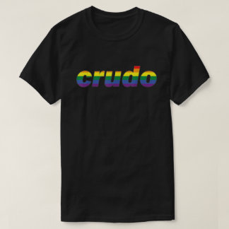 Crudo Spain Slang Lgbt Gay Pride   T-shirt