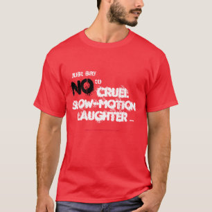 Cruel Slow Motion Laughter T-shirt
