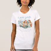 Cruise Bachelorette Custom Last Sail T-shirt (Voorkant)