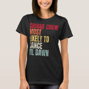 Cruise crew meest waarschijnlijk om te dansen tot  t-shirt