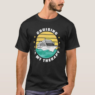 Cruise Ship Boat Trip Cruising is mijn therapie 2 T-shirt