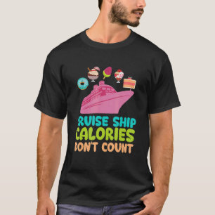 Cruise Ship Calories Don't Count Cruise 2 T-shirt