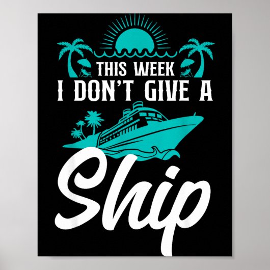 Cruise Ship Vacation Pun This Week I Don't Give A  Poster (Voorkant)