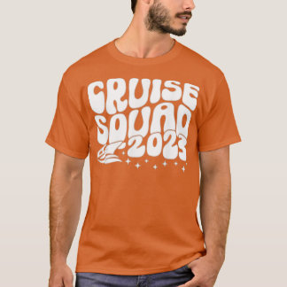 Cruise Squad 2023 Summer Vacation Family Friend of T-shirt
