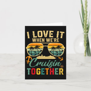 Cruise Squad 2025 I Love It When Were Cruisin Toge Kaart