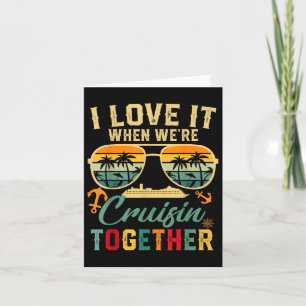 Cruise Squad 2025 I Love It When Were Cruisin Toge Kaart