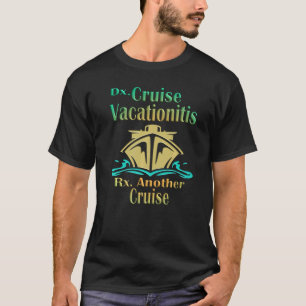 Cruise Vacationitis Dx Rx Grafisch T-shirt