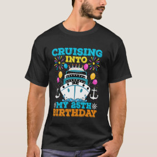 Cruisen naar mijn 25e verjaardagsfeestje, Cruise T T-shirt