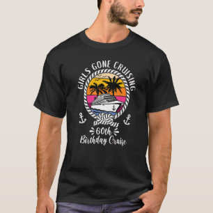 Cruiseschip Meisjes Gone Cruising 60th Verjaardag T-shirt