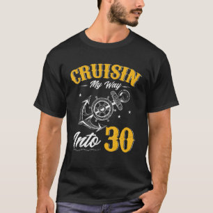 Cruisin My Way in 30 Funny 30th Birthday Cruise T-shirt